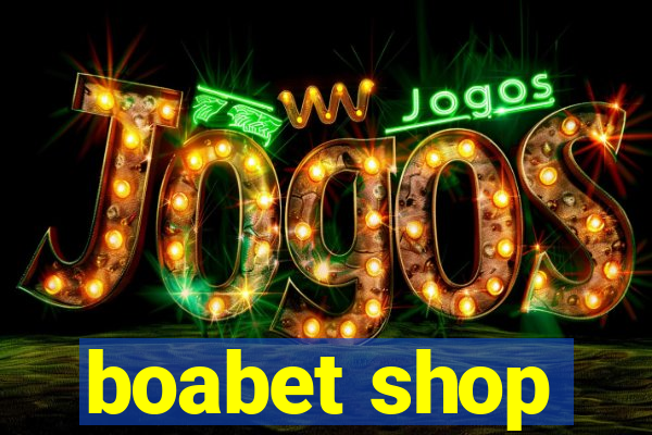 boabet shop